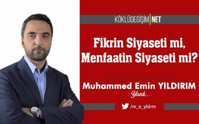 Fikrin Siyaseti mi, Menfaatin Siyaseti mi?