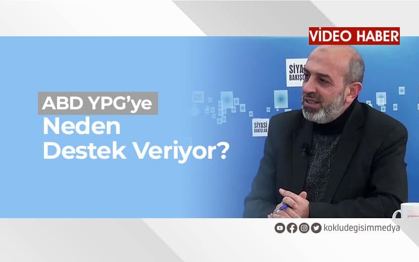 ABD, YPG’ye Neden Destek Veriyor?