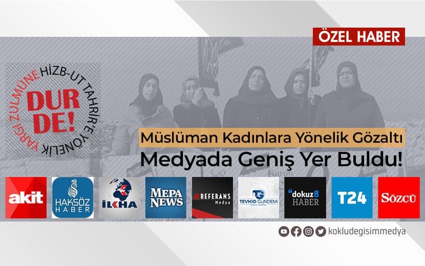 Müslüman Kadınlara Yönelik Gözaltı Medyada Geniş Yer Buldu!