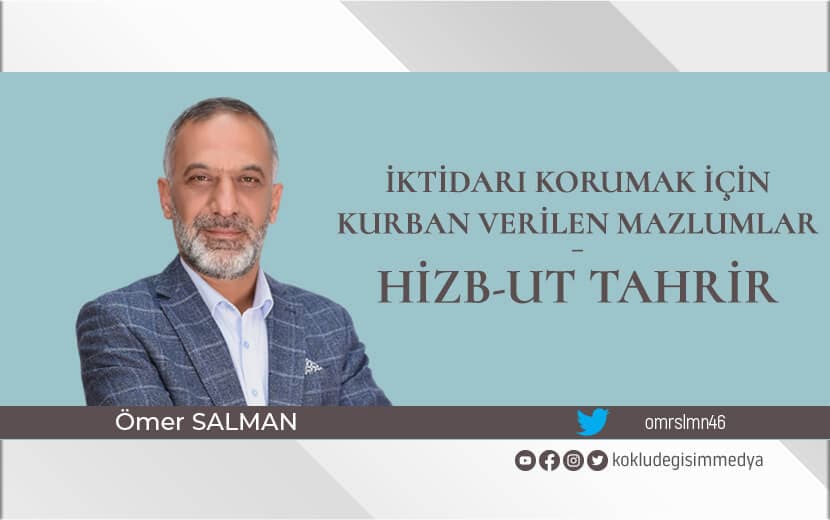 İktidarı Korumak İçin Kurban Verilen Mazlumlar - Hizb-ut Tahrir