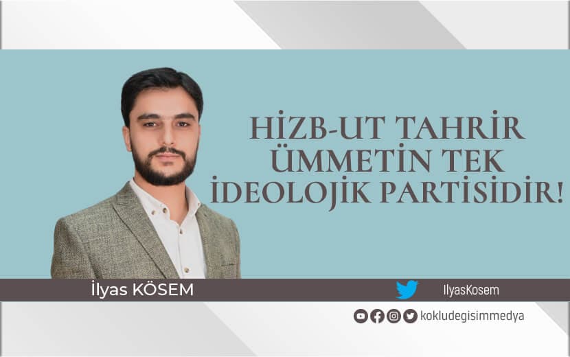 Hizb-ut Tahrir Ümmetin Tek İdeolojik Partisidir!