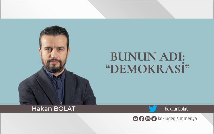 Bunun Adı: "Demokrasi"
