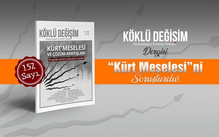 Köklü Değişim Dergisi “Kürt Meselesi”ni Soruşturdu