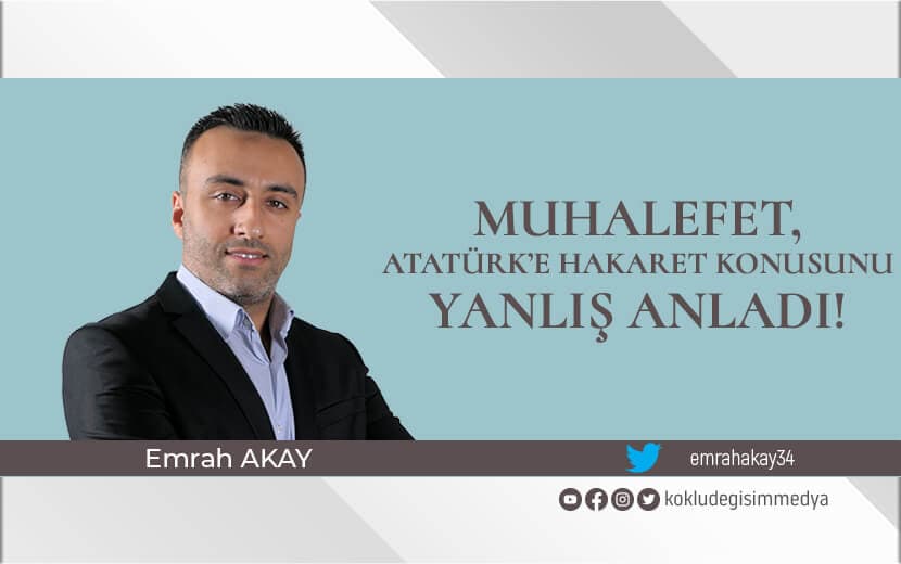 Muhalefet, Atatürk’e Hakaret Konusunu Yanlış Anladı!