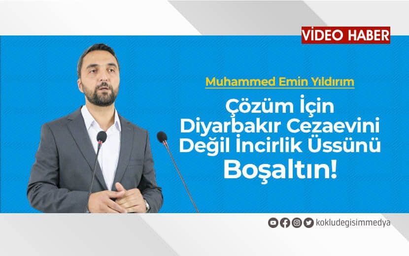 Çözüm İçin Diyarbakır Cezaevini Değil İncirlik Üssünü Boşaltın!