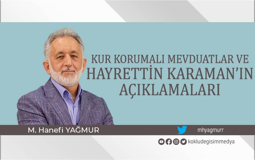 Kur Korumalı Mevduatlar ve Hayrettin Karaman’ın Açıklamaları