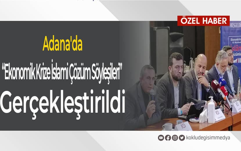 Adana’da “Ekonomik Krize İslami Çözüm Söyleşileri” Gerçekleştirildi