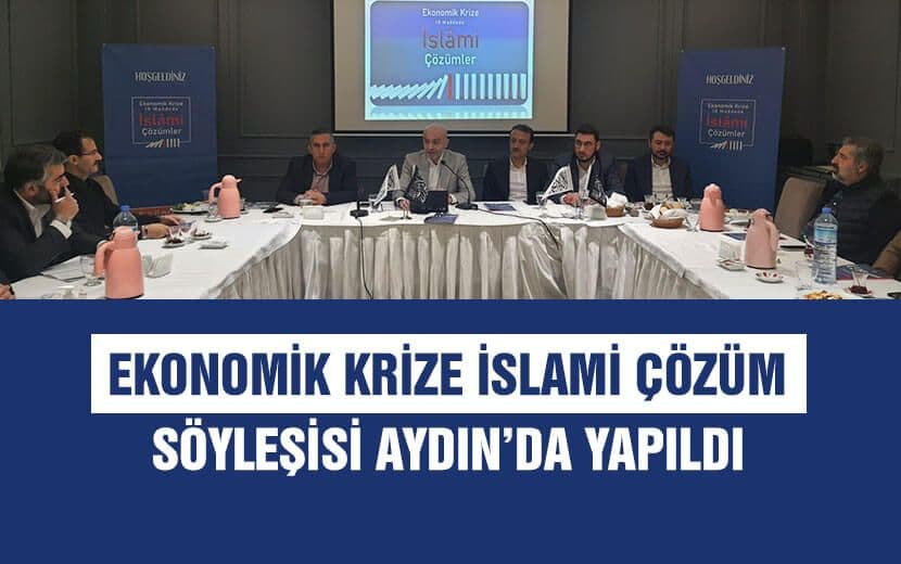 Ekonomik Krize İslami Çözüm Söyleşisi Aydın’da Yapıldı