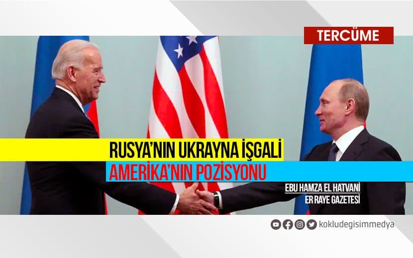 Rusya’nın Ukrayna İşgali ve Amerika’nın Pozisyonu