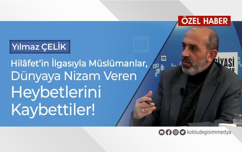 Hilâfet’in Kaldırılmasıyla Müslümanlar Neler Kaybetti?