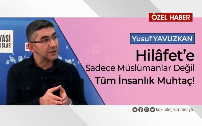 Hilâfet’in Yeniden İkamesi Mümkün mü?