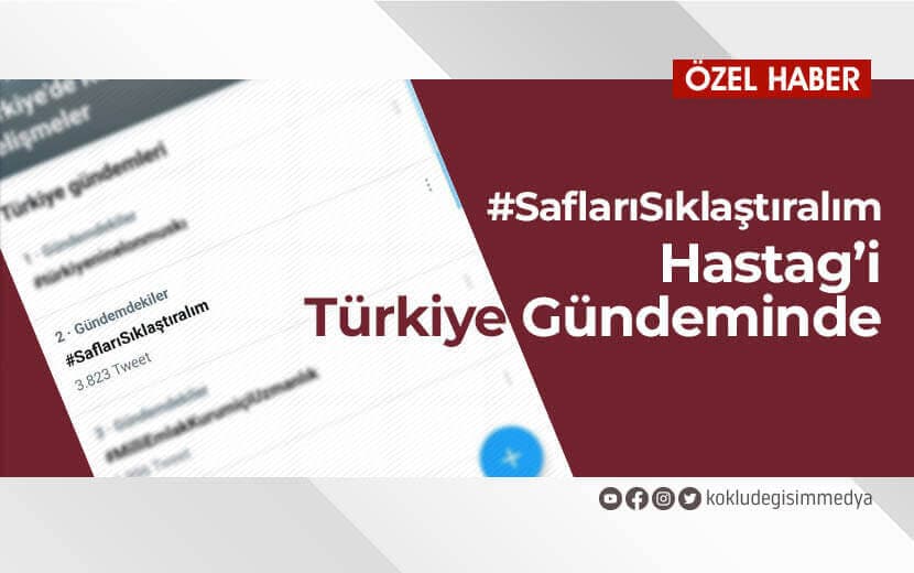 SAFLARI SIKLAŞTIRALIM HASTAG’İ TÜRKİYE GÜNDEMİNDE