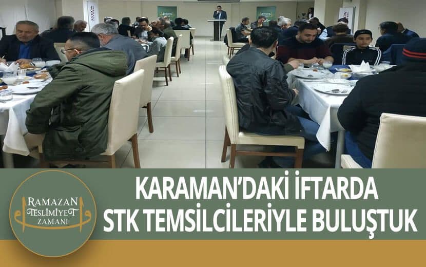 Karaman’daki İftarda STK ve Medya Temsilcileriyle Buluştuk