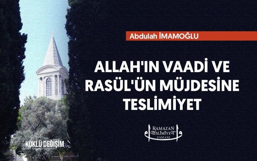Allah’ın Vaadi ve Rasulü’nün Müjdesine Teslimiyet