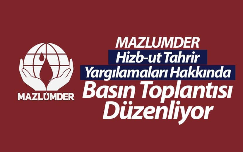 MAZLUMDER, Hizb-ut Tahrir Yargılamaları Hakkında Basın Toplantısı Düzenliyor