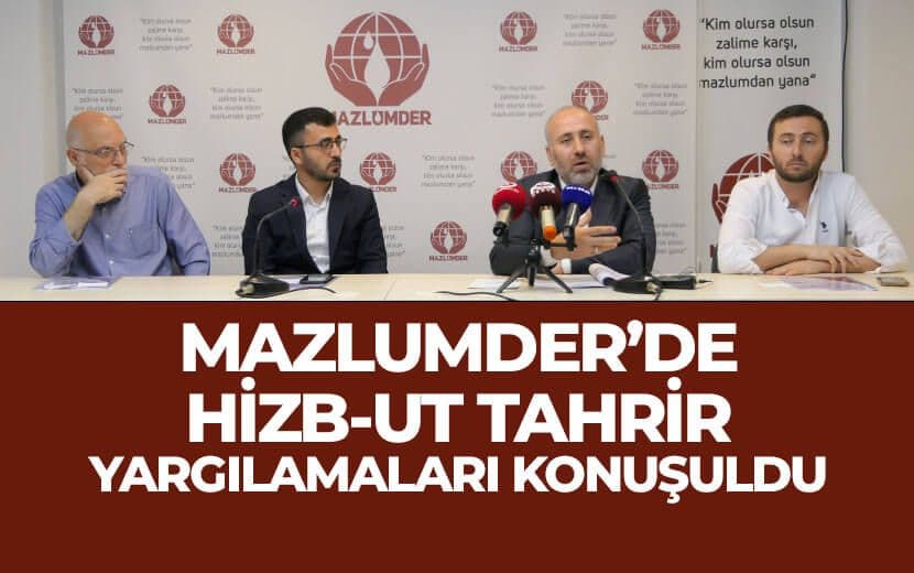 Mazlum-Der’de Hizb-ut Tahrir Yargılamaları Konuşuldu