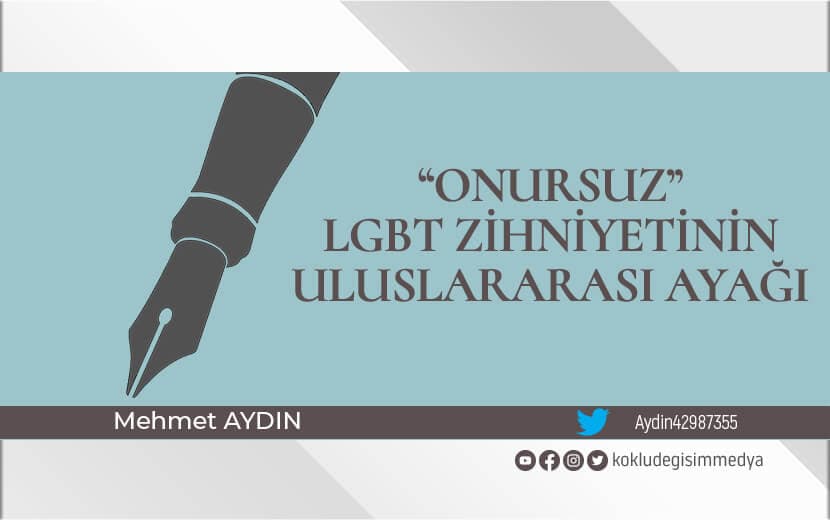 Onursuz LGBT Zihniyetinin Uluslararası Ayağı