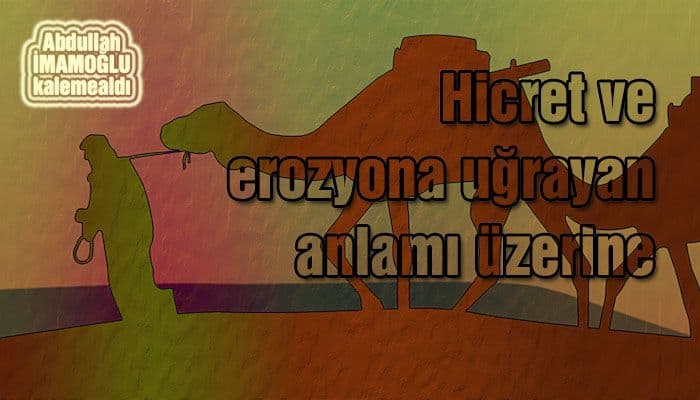 Erozyona Uğramış Bir Kavram:“Hicret”