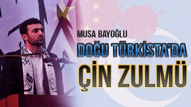 DOĞU TÜRKİSTAN’DA ÇİN ZULMÜ