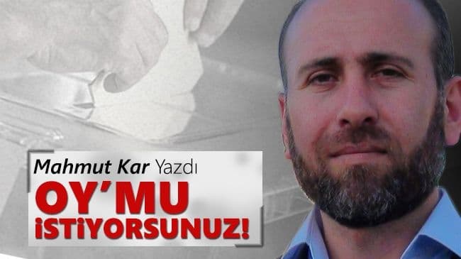 Oy mu İstiyorsunuz?