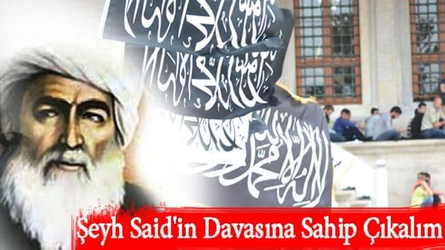 Şeyh Said’in Davasına Sahip Çıkalım
