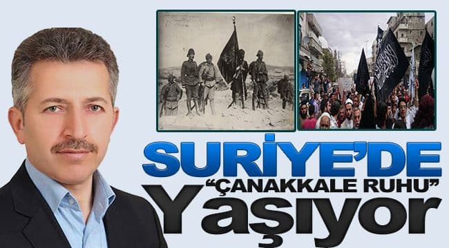 Suriye’de  ‘‘Çanakkale Ruhu’’ Yaşıyor