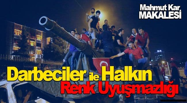 Darbeciler ile Halkın Renk Uyuşmazlığı