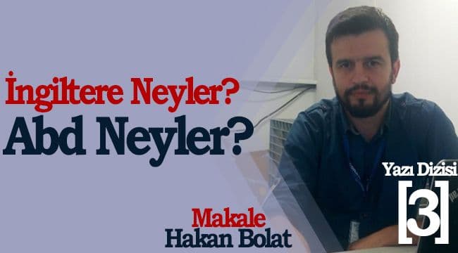 İngiltere Neyler? Abd Neyler? -3
