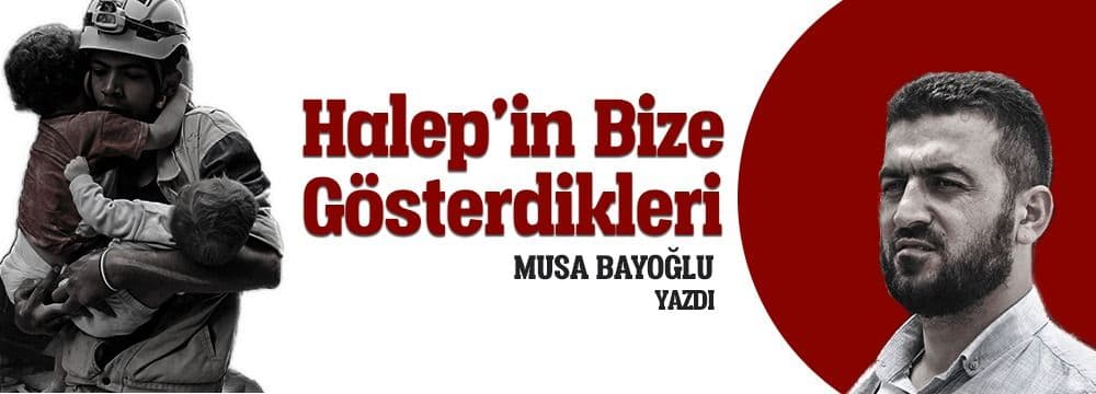Halep’in Bize Gösterdikleri