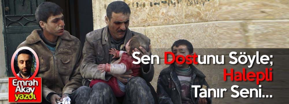 Sen Dostunu Söyle; Halepli Tanır Seni…