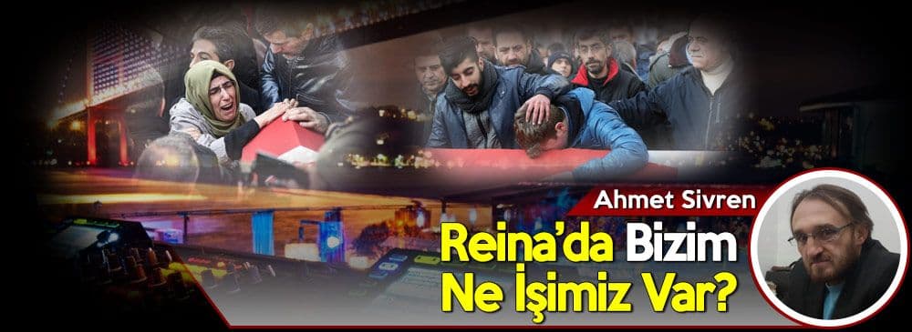 Reina’da Bizim Ne İşimiz Var?