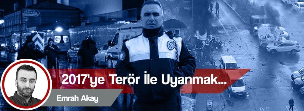 2017\'ye Terör İle Uyanmak...