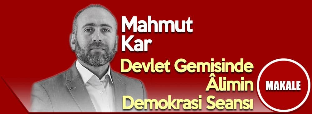 Devlet Gemisinde Âlimin Demokrasi Seansı