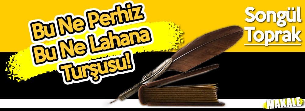 Bu Ne Perhiz Bu Ne Lahana Turşusu!