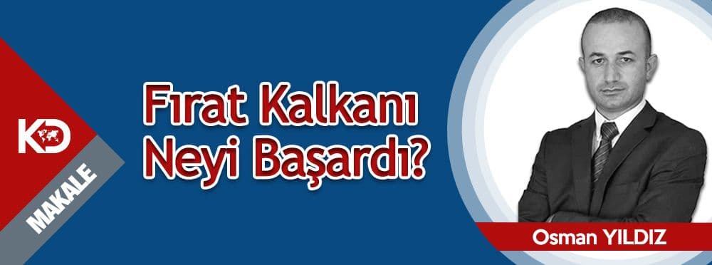 Fırat Kalkanı Neyi Başardı?