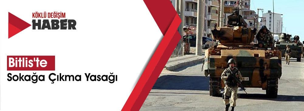 Bitlis Hizan’da Sokağa Çıkma Yasağı