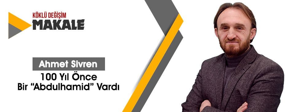 100 Yıl Önce Bir Abdulhamid Vardı