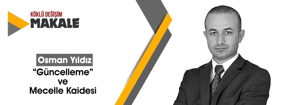 “Güncelleme” ve Mecelle Kaidesi