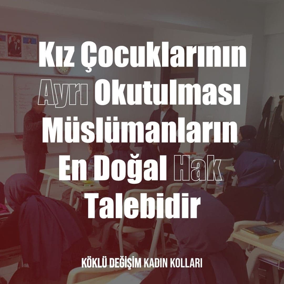 Kız Çocuklarının Ayrı Okutulması Müslümanların En Doğal Hak Talebidir