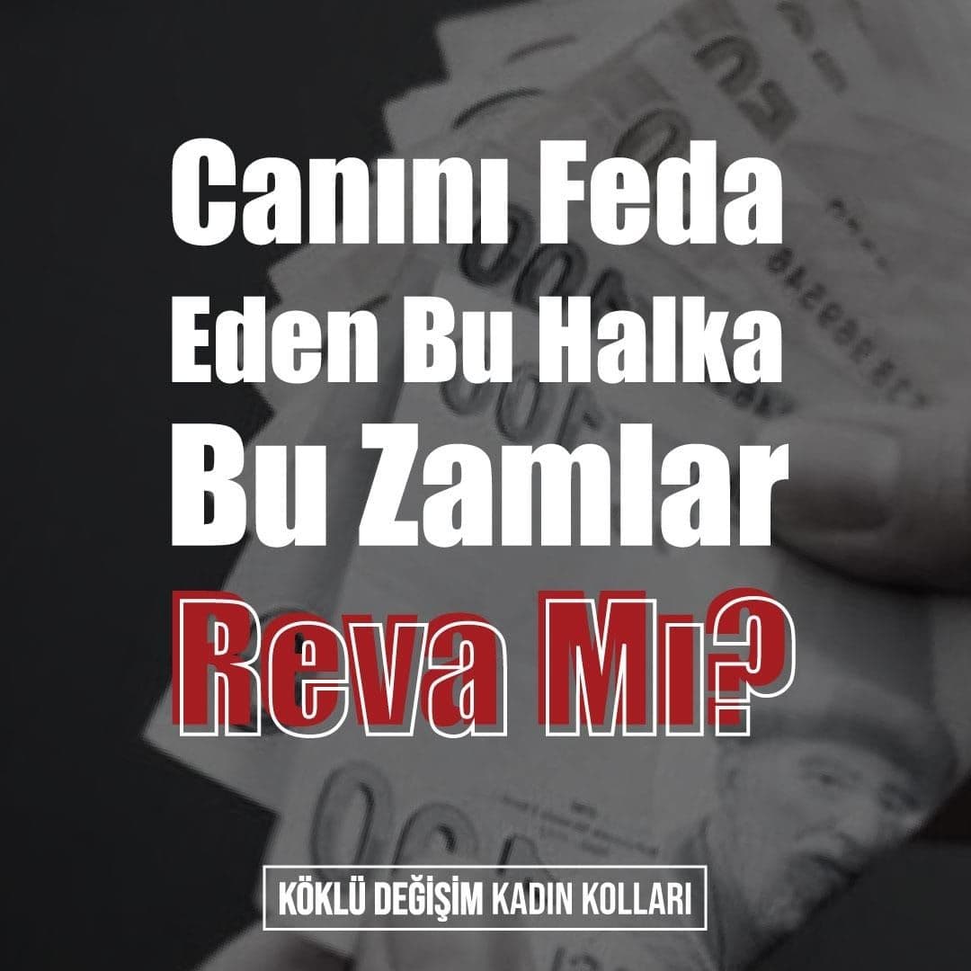 Canını Feda Eden Bu Halka Bu Zamlar Reva Mı?