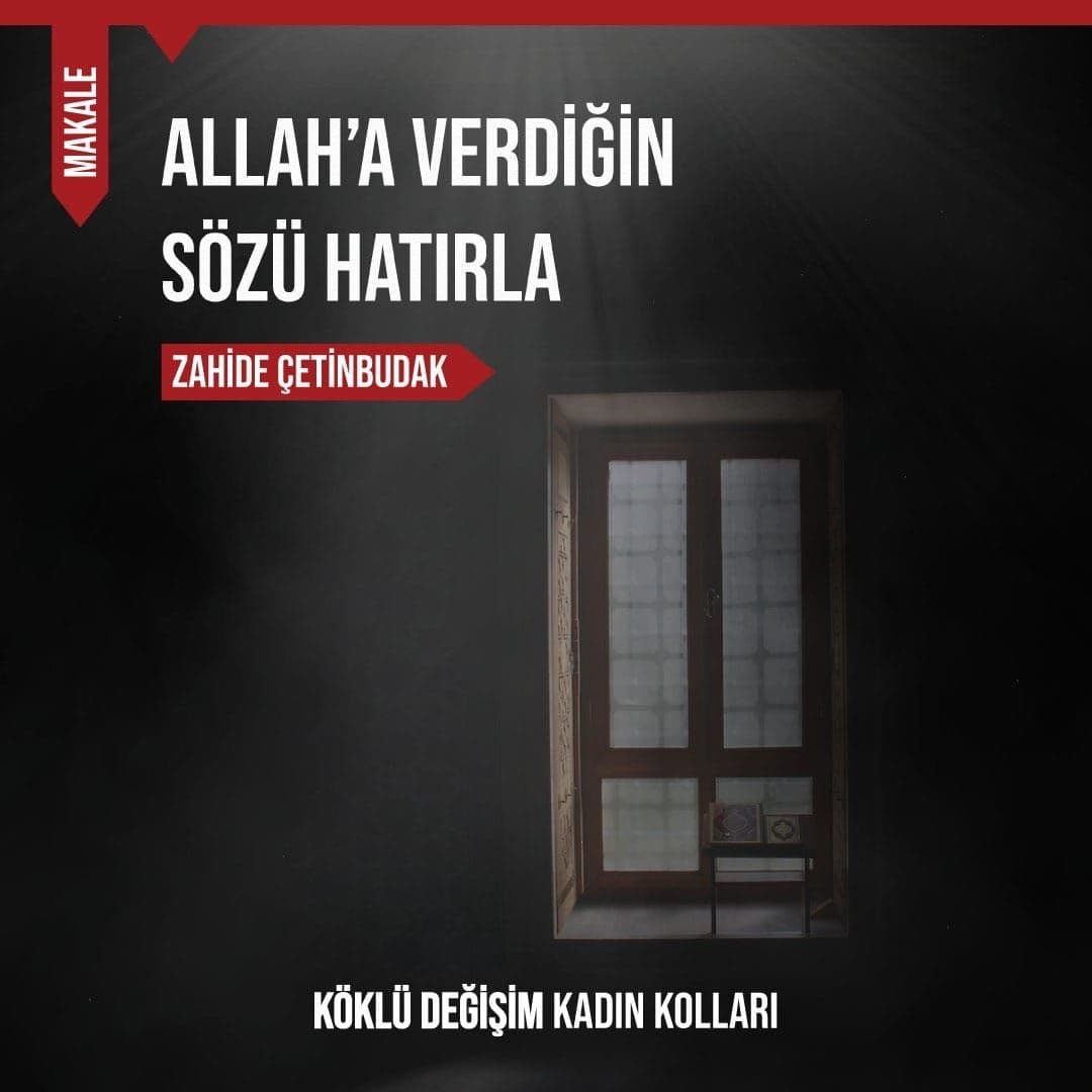 ALLAH’A VERDİĞİN SÖZÜ HATIRLA
