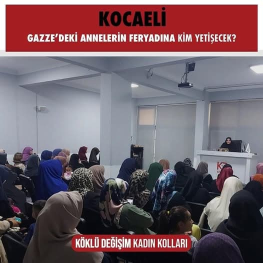 ‘‘Gazze’deki Annelerin Feryadına Kim Yetişecek?’’ başlığı altında panel.  Köklü Değişim Kadın Kolları KOCAELİ 