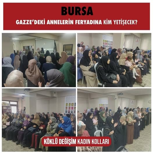 ‘‘Gazze’deki Annelerin Feryadına Kim Yetişecek?’’ başlığı altında panel.  Köklü Değişim Kadın Kolları BURSA 