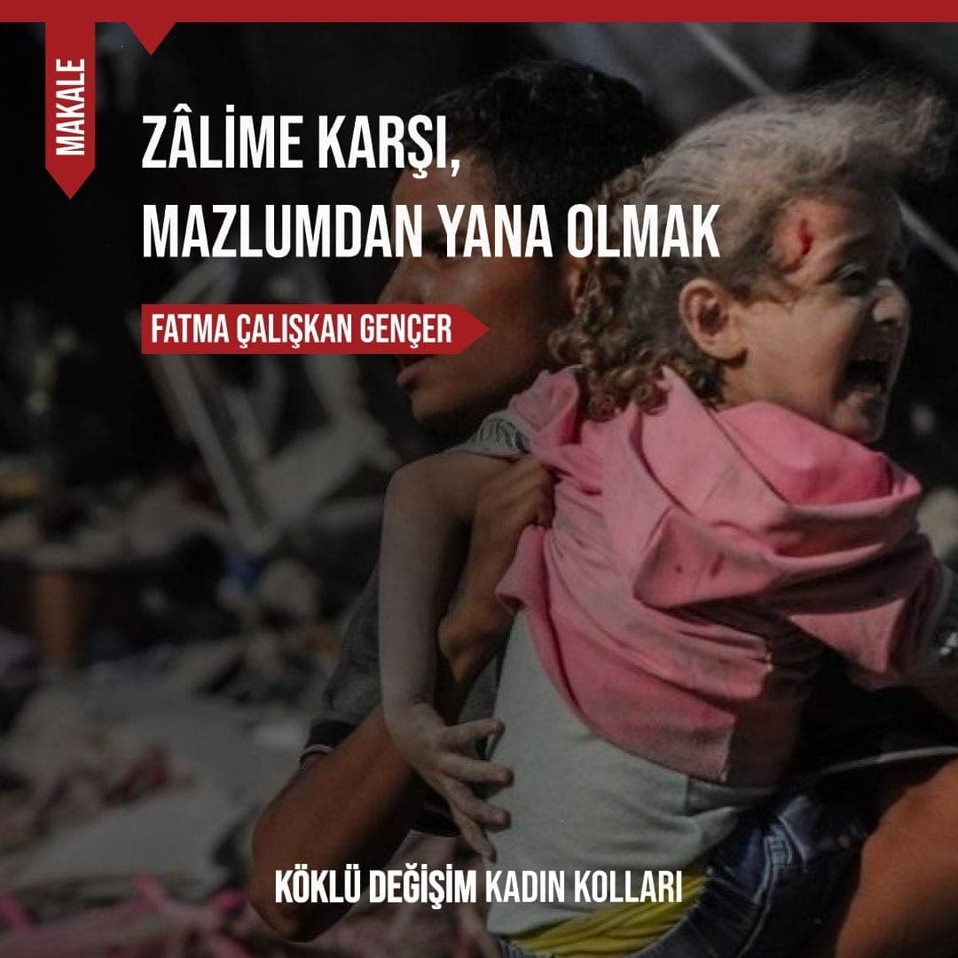 ZÂLİME KARŞI, MAZLUMDAN YANA OLMAK