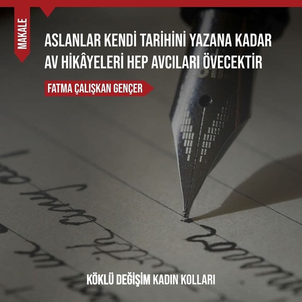 ASLANLAR KENDİ TARİHİNİ YAZANA KADAR AV HİKÂYELERİ HEP AVCILARI ÖVECEKTİR