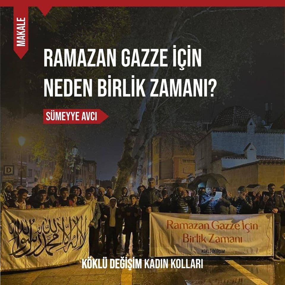 Ramazan Gazze İçin Neden Birlik Zamanı?