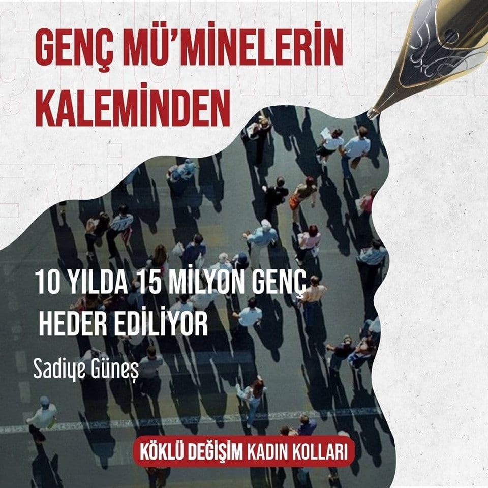 10 YILDA 15 MİLYON GENÇ HEDER EDİLİYOR