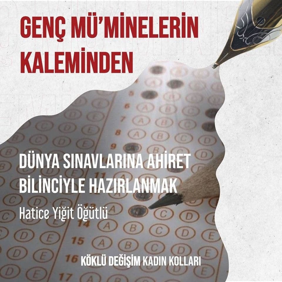 DÜNYA SINAVLARINA AHİRET BİLİNCİYLE HAZIRLANMAK