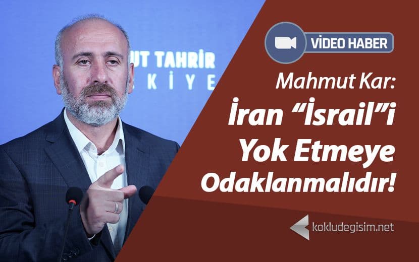 İran “İsrail”i Yok Etmeye Odaklanmalıdır!