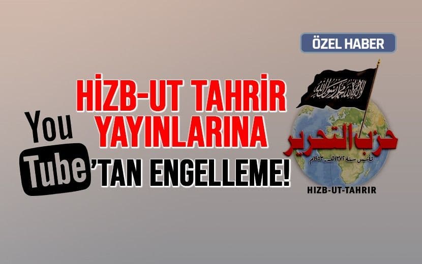 Hizb-ut Tahrir Yayınlarına ‘YouTube’ Engeli!